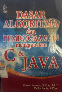 Image of Dasar Algoritma dan Pemrograman Menggunakan C & Java