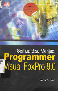 Image of Semua Bisa Menjadi Programmer Visual FoxPro 9.0